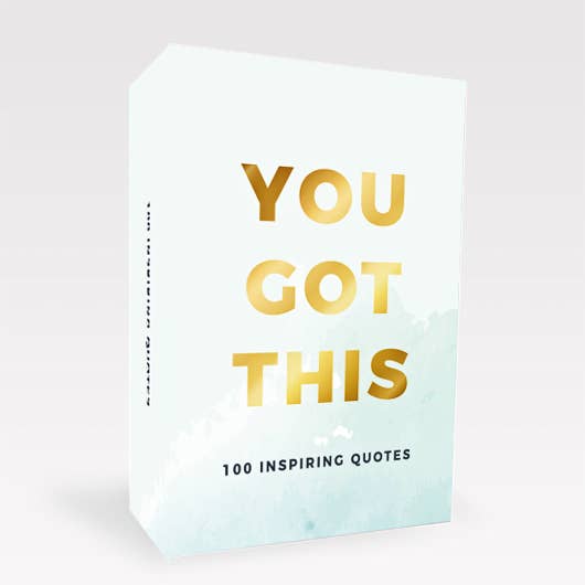 You Got This Cards : 100 inspiring quotes to empower you for the day ahead